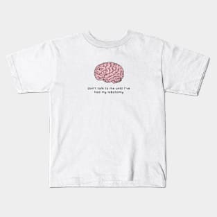 Don't talk to me lobotomy Kids T-Shirt